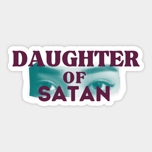 daughter of satan Sticker by cloudviewv2